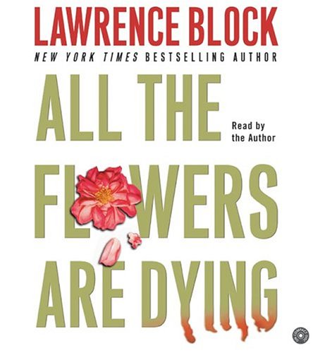 Title details for All the Flowers are Dying by Lawrence Block - Available